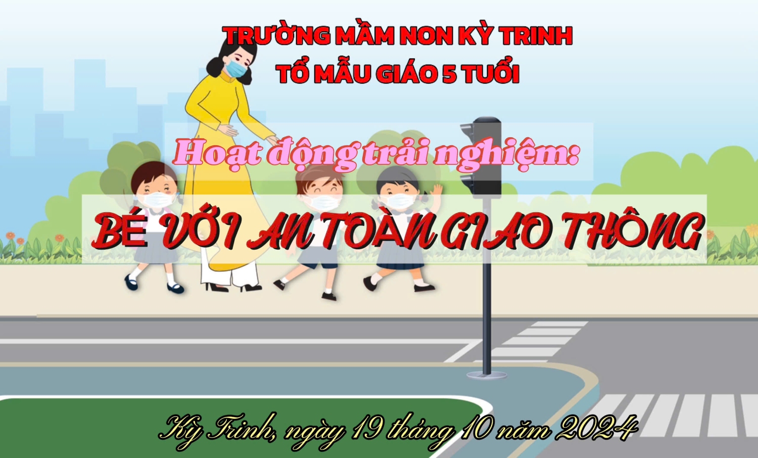 HOẠT ĐỘNG TRẢI NGHIỆM "BÉ VỚI AN TOÀN GIAO THÔNG" KHỐI MẪU GIÁO 5 TUỔI